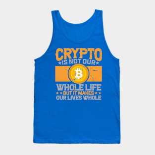 Crypto Makes Our Lives Whole Tank Top